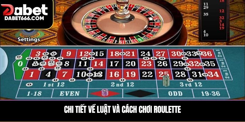Chi tiết về luật và cách chơi roulette