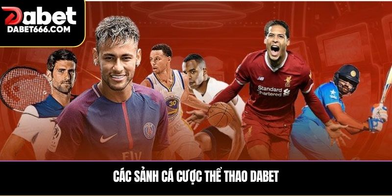 Các sảnh cá cược thể thao Dabet