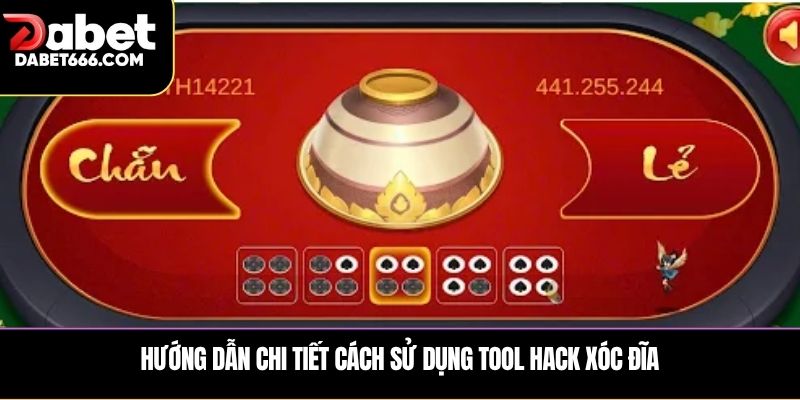 Hướng dẫn chi tiết cách sử dụng tool hack xóc đĩa
